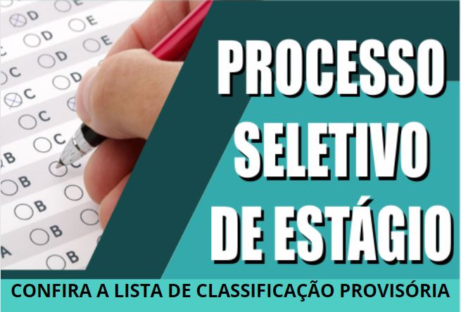 CONFIRA A CLASSIFICAÇÃO PROVISÓRIA DO PROCESSO SELETIVO PARA ESTÁGIO DA CÂMARA