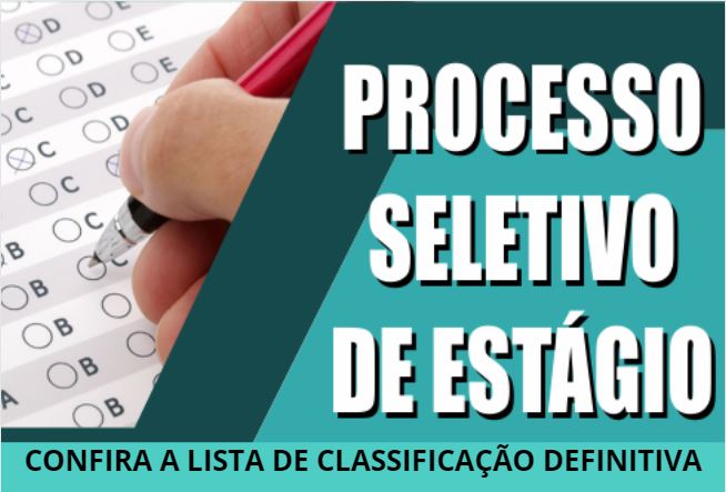 SAI A CLASSIFICAÇÃO DEFINITIVA DO PROCESSO SELETIVO PARA ESTAGIÁRIOS DA CÂMARA