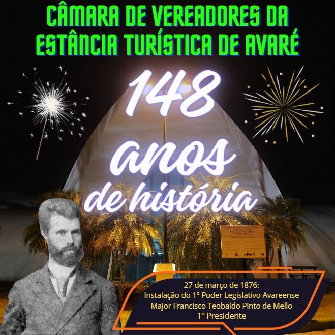 CÂMARA DE VERADORES DA ESTÂNCIA TURÍSTICA DE AVARÉ – 148 ANOS DA SUA INSTALAÇÃO