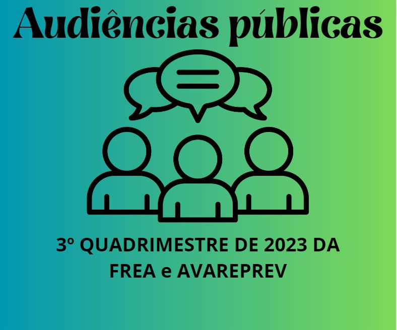 FREA E AVAREPREV APRESENTAM CONTAS DO 3º QUADRIMESTRE DE 2023