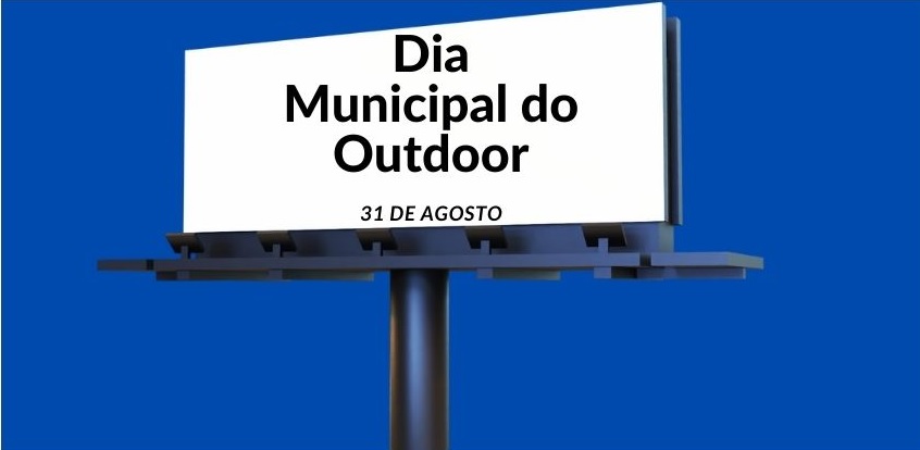 Aprovado Projeto que institui o Dia Municipal do Outdoor